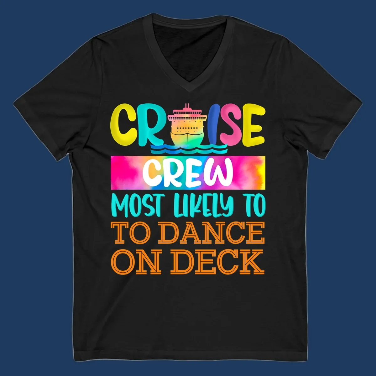 Colorful cruise crew design featuring a ship and text saying 'Most Likely to Dance on Deck' in yellow, cyan, pink, and orange letters