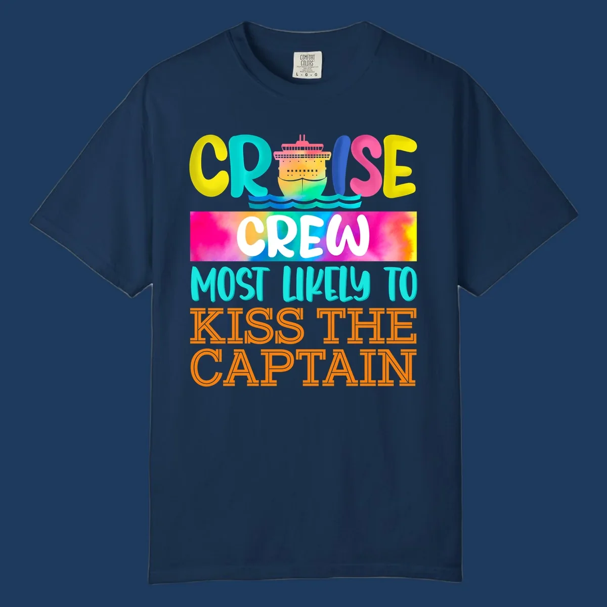 Colorful cruise crew most likely to kiss the captain design with cruise ship illustration and rainbow gradient text on gray background