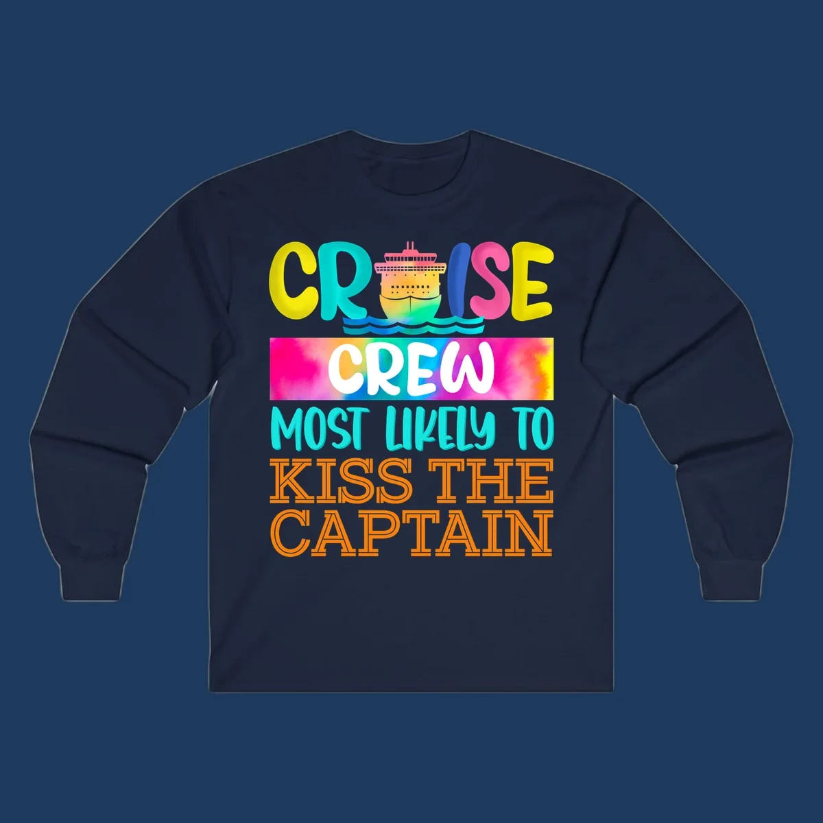 Colorful cruise crew most likely to kiss the captain design with cruise ship illustration and rainbow gradient text on gray background