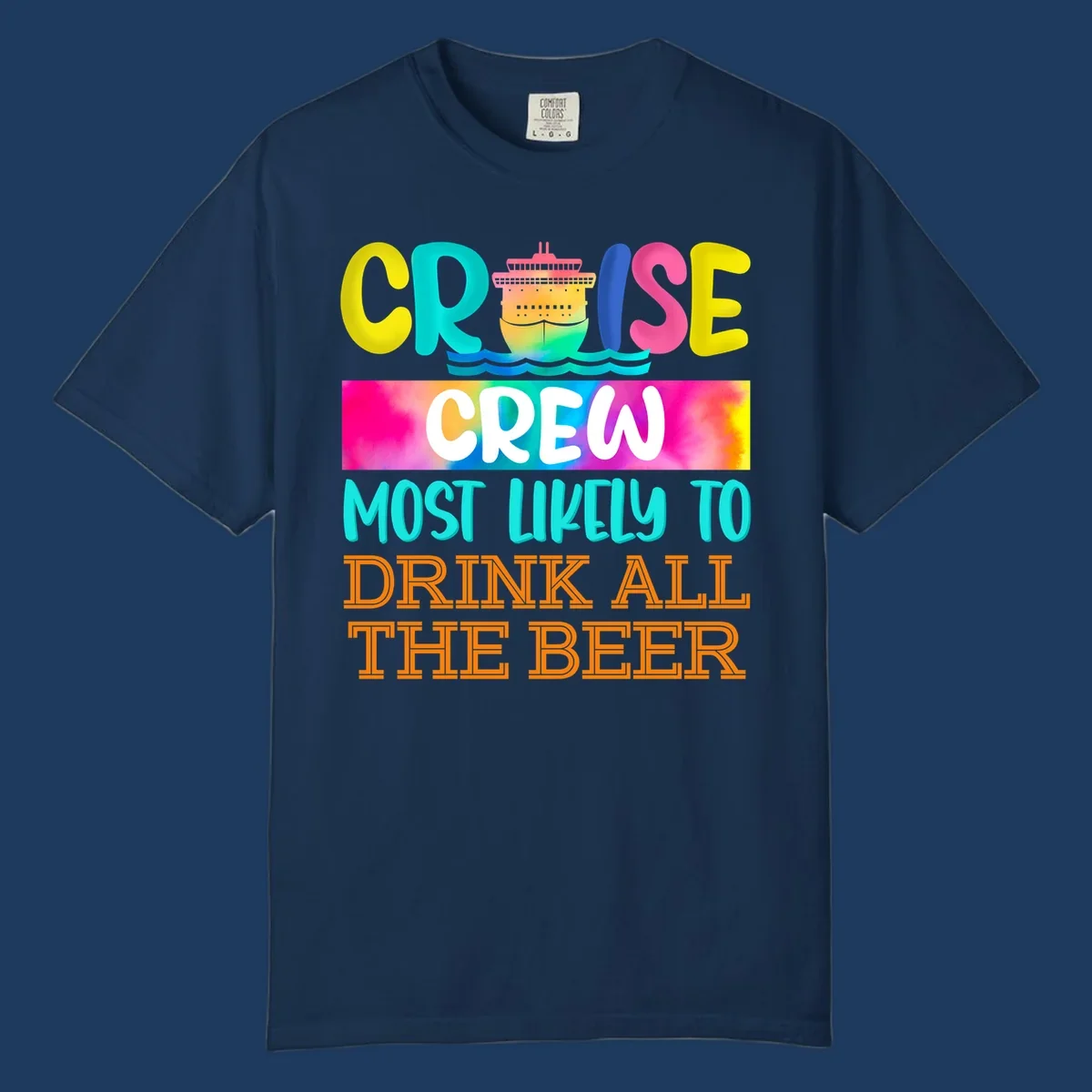 Colorful cruise ship with rainbow waves and bold text reading 'Cruise Crew Most Likely to Drink All the Beer' design