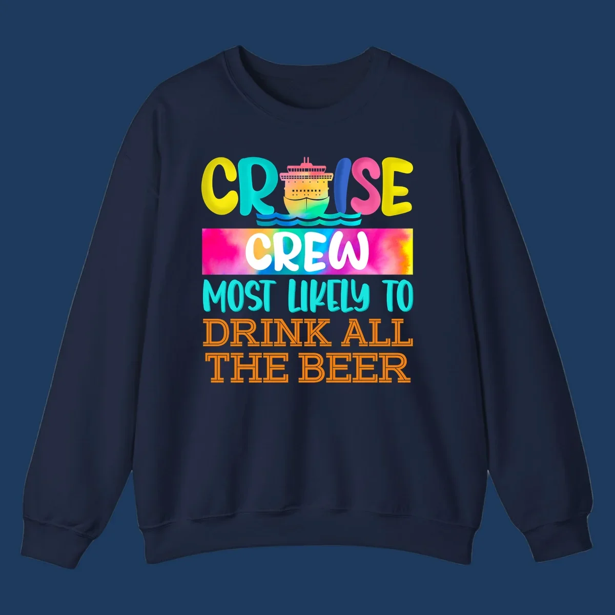 Colorful cruise ship with rainbow waves and bold text reading 'Cruise Crew Most Likely to Drink All the Beer' design