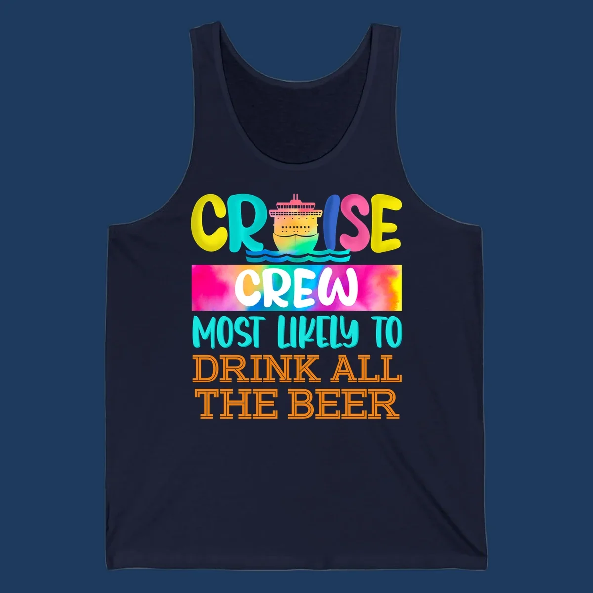Colorful cruise ship with rainbow waves and bold text reading 'Cruise Crew Most Likely to Drink All the Beer' design