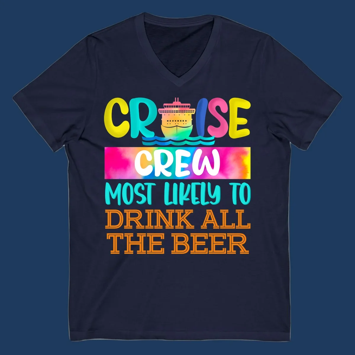 Colorful cruise ship with rainbow waves and bold text reading 'Cruise Crew Most Likely to Drink All the Beer' design