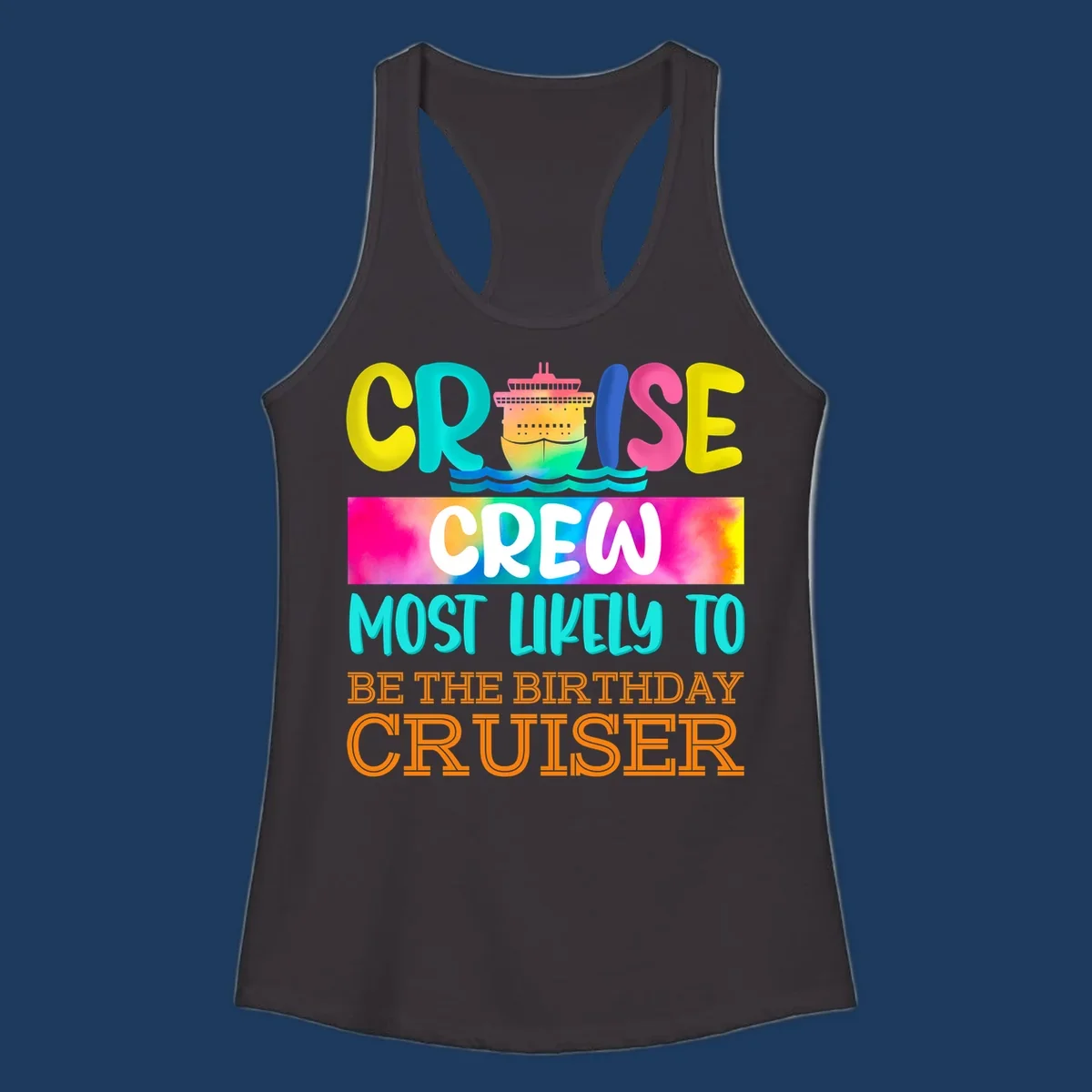 Colorful birthday cruiser crew design with cruise ship and ocean waves illustration and rainbow gradient text