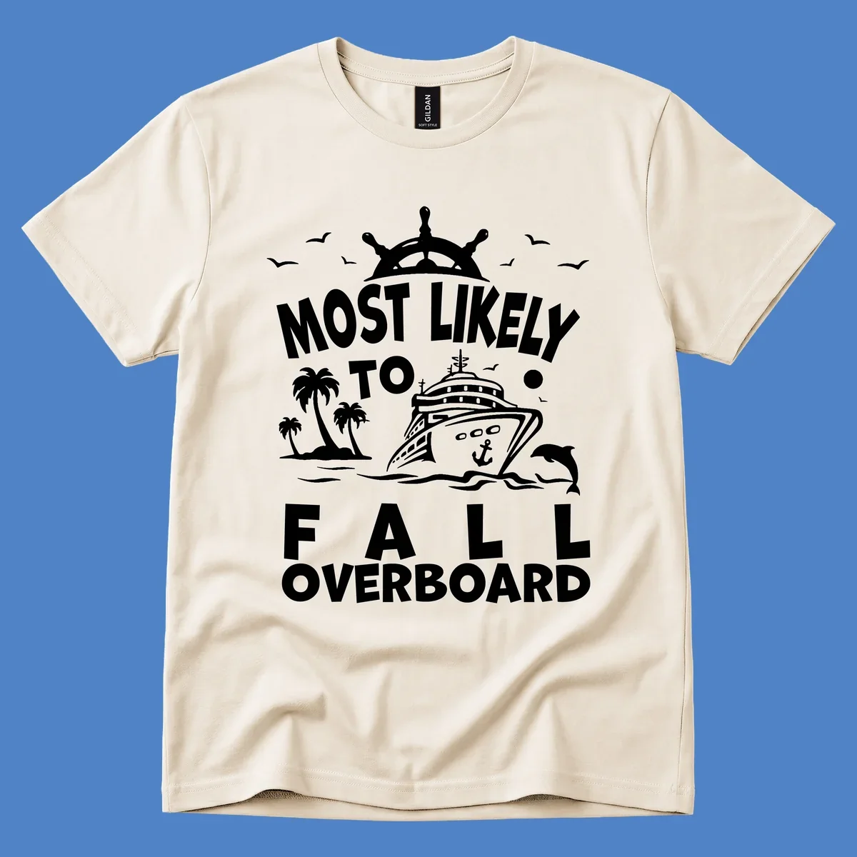 Nautical design with ship's wheel, cruise ship, palm trees, dolphins and text reading 'Most Likely to Fall Overboard' in white on gray background