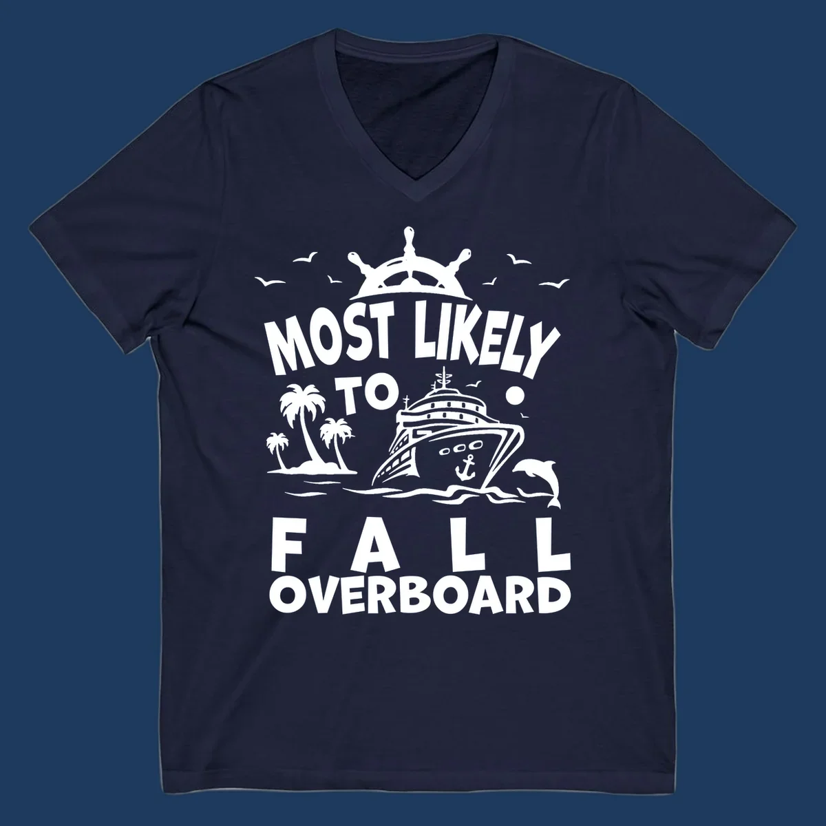 Nautical design with ship's wheel, cruise ship, palm trees, dolphins and text reading 'Most Likely to Fall Overboard' in white on gray background