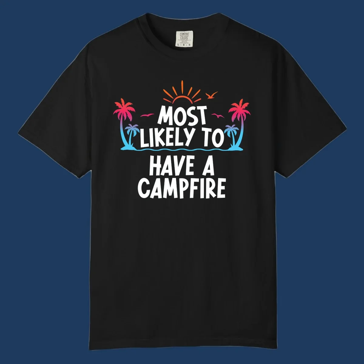Tropical beach scene with sunset, palm trees, and ocean waves surrounding text reading 'Most Likely To Have A Campfire' in white letters