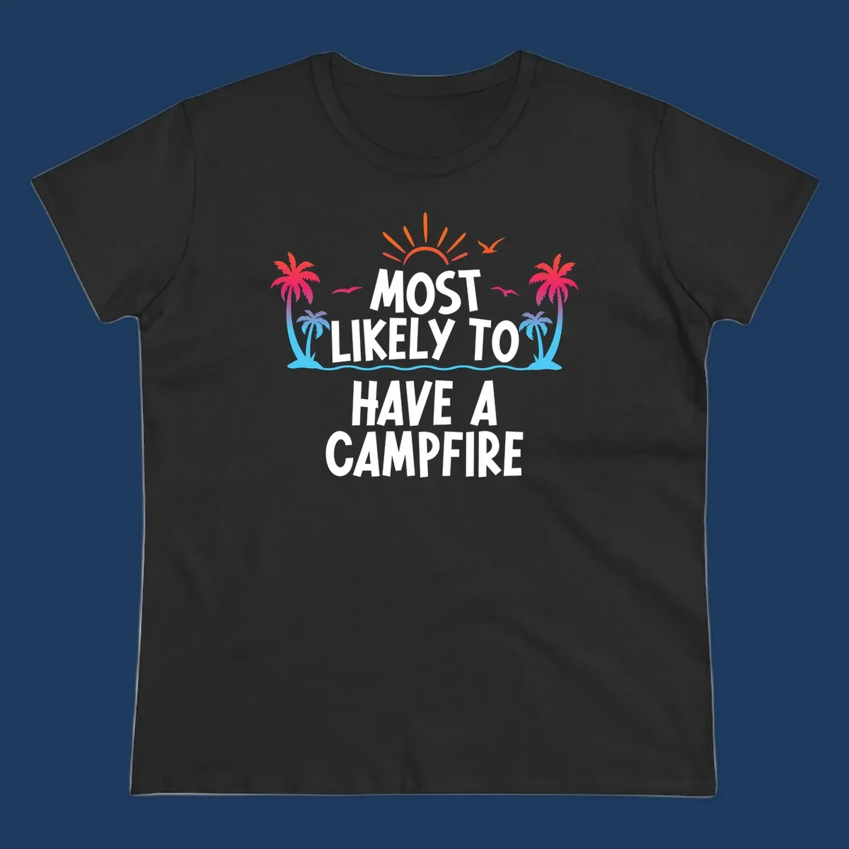 Tropical beach scene with sunset, palm trees, and ocean waves surrounding text reading 'Most Likely To Have A Campfire' in white letters