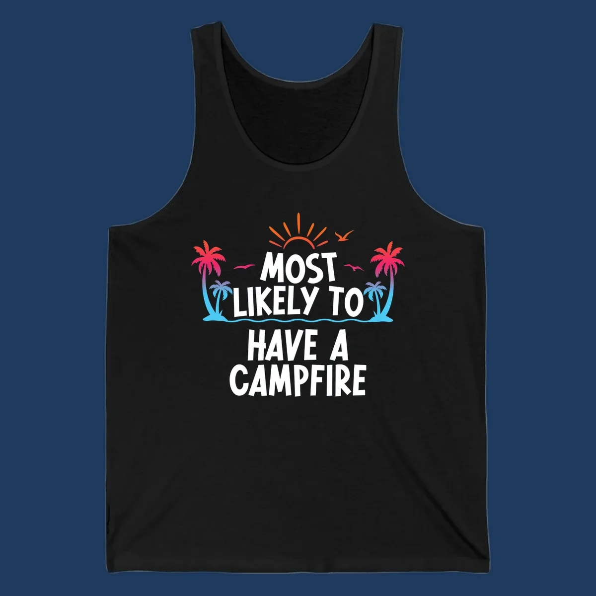 Tropical beach scene with sunset, palm trees, and ocean waves surrounding text reading 'Most Likely To Have A Campfire' in white letters