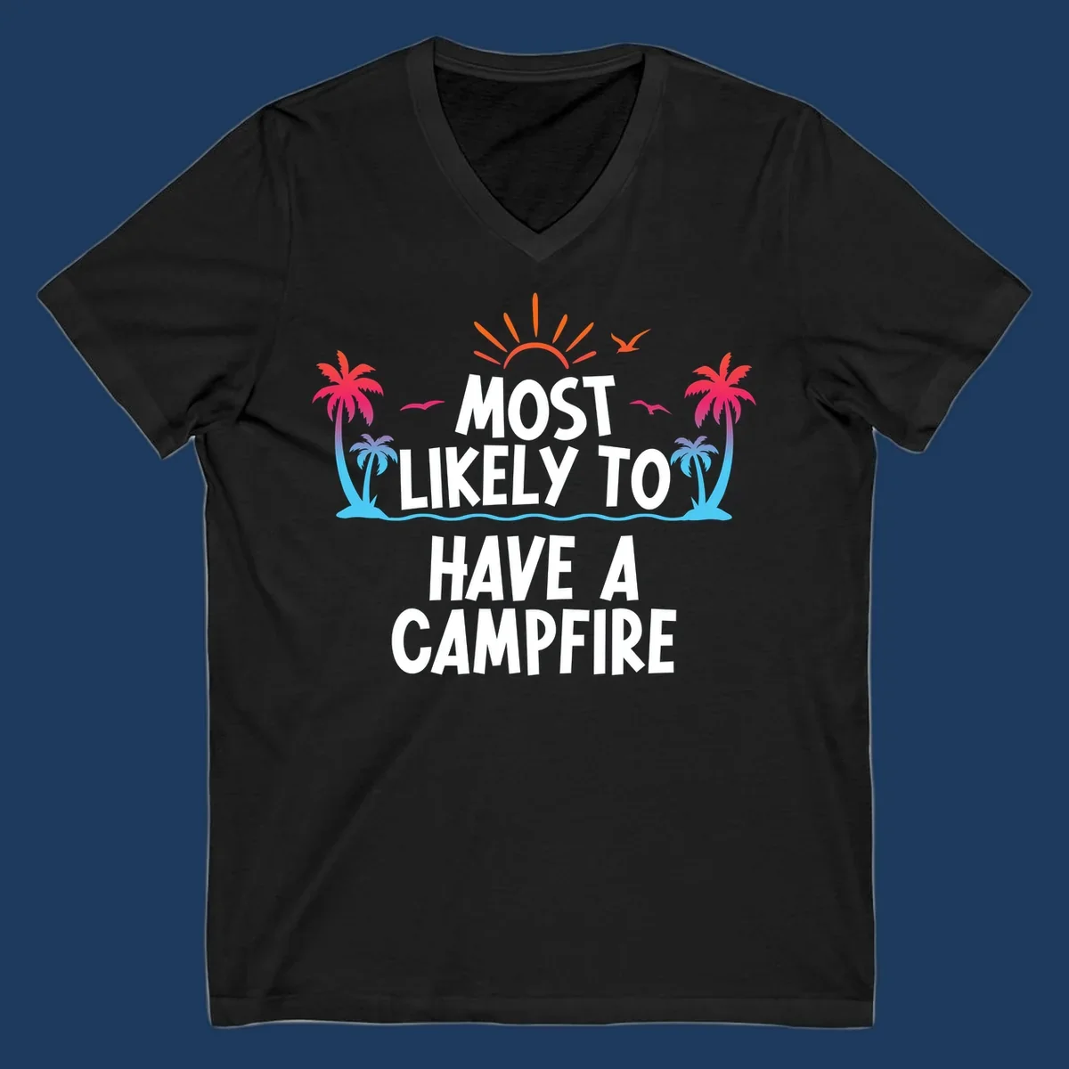 Tropical beach scene with sunset, palm trees, and ocean waves surrounding text reading 'Most Likely To Have A Campfire' in white letters