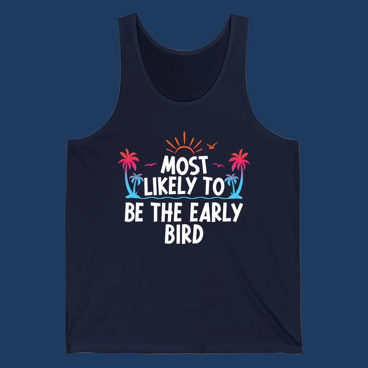 Tropical beach scene with sun, palm trees, and flying birds surrounding text reading 'Most Likely To Be The Early Bird' in white letters