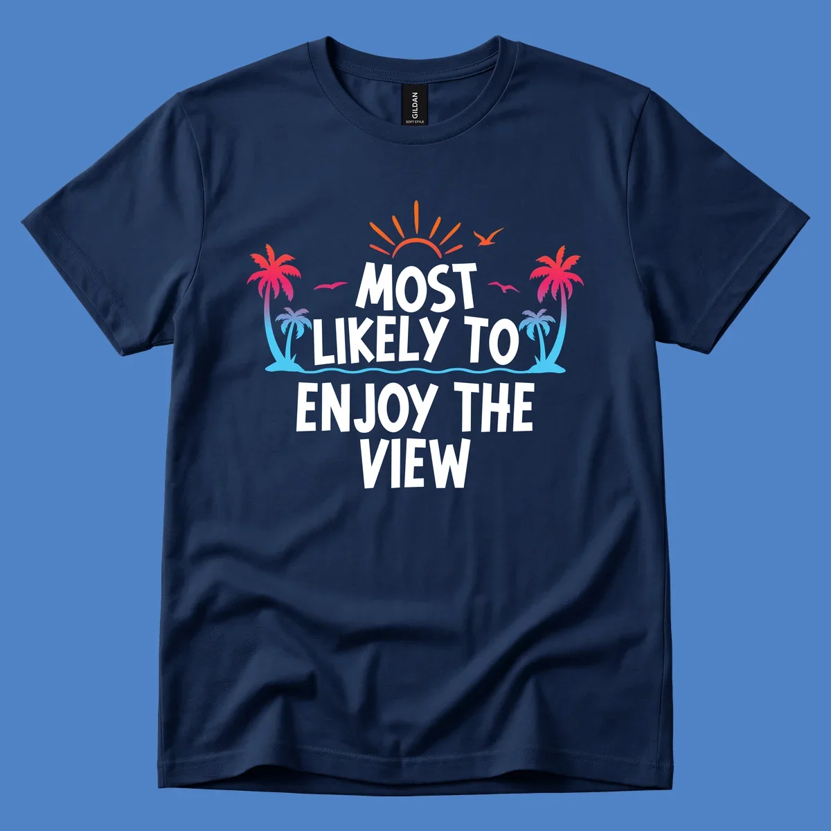Tropical illustration with palm trees, sun, and ocean waves surrounding text reading 'Most Likely To Enjoy The View' for cruise vacation apparel.