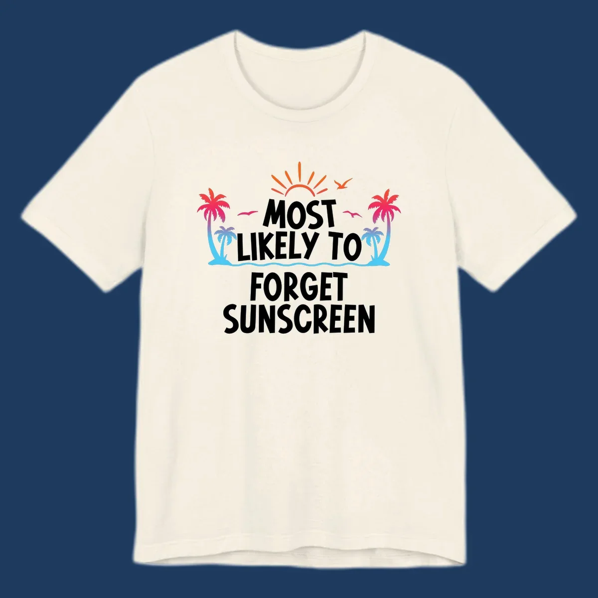 Tropical-themed design with white text reading 'Most Likely To Forget Sunscreen' surrounded by orange sun rays, colorful gradient palm trees, and ocean waves