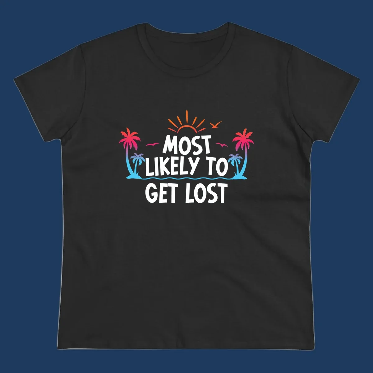 Tropical beach illustration with bright sun, palm trees, ocean waves, and white text reading 'Most Likely To Get Lost' - a funny cruise vacation design
