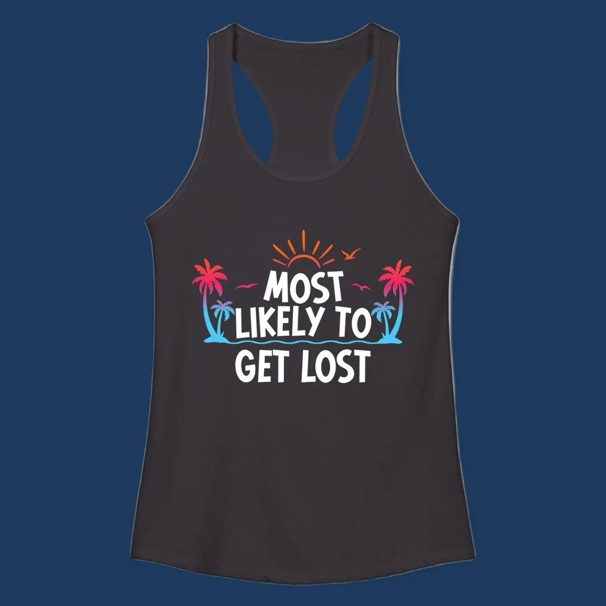 Tropical beach illustration with bright sun, palm trees, ocean waves, and white text reading 'Most Likely To Get Lost' - a funny cruise vacation design