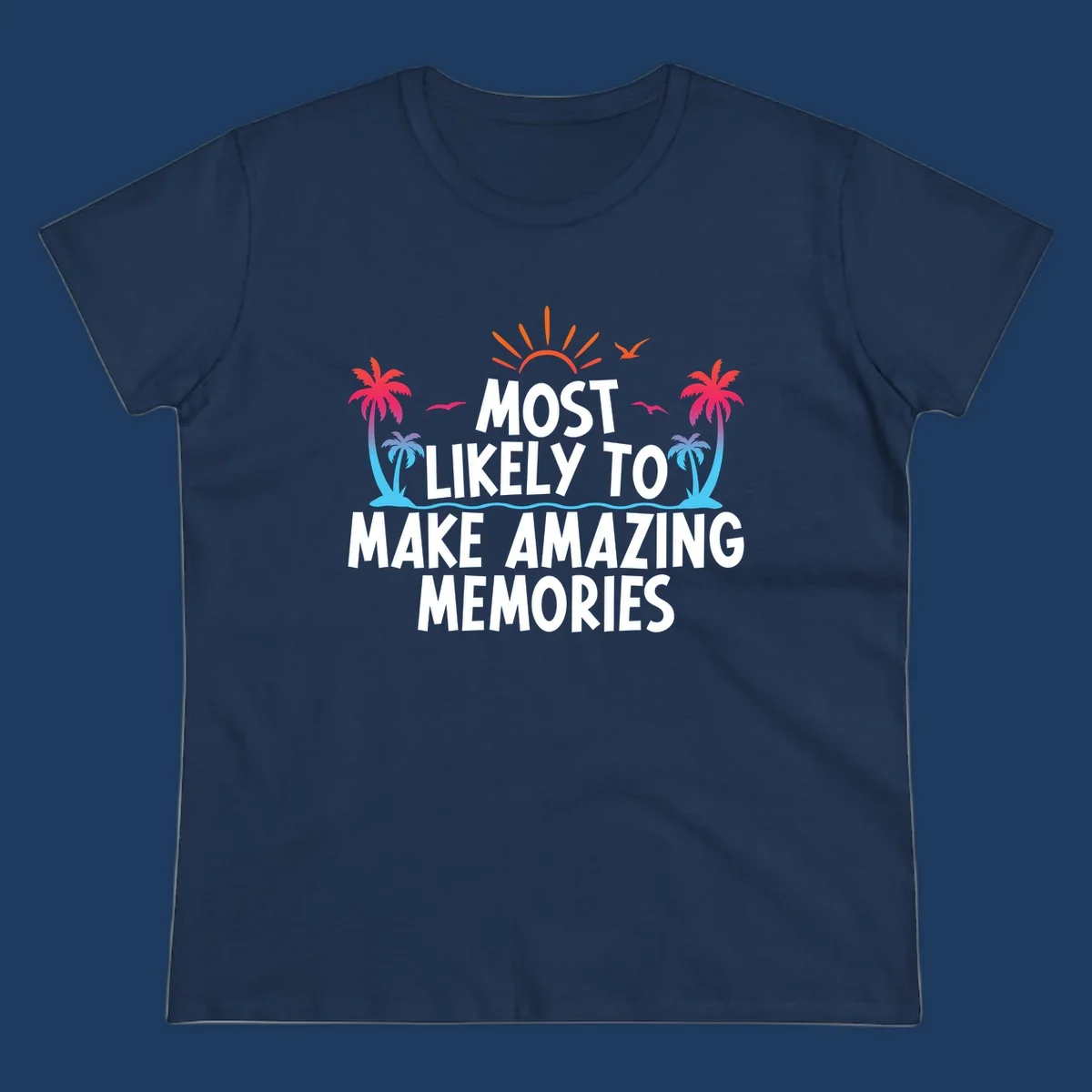 Tropical most-likely-memories-cruise design with palm trees, sun, birds, and ocean waves surrounding white text on gray background
