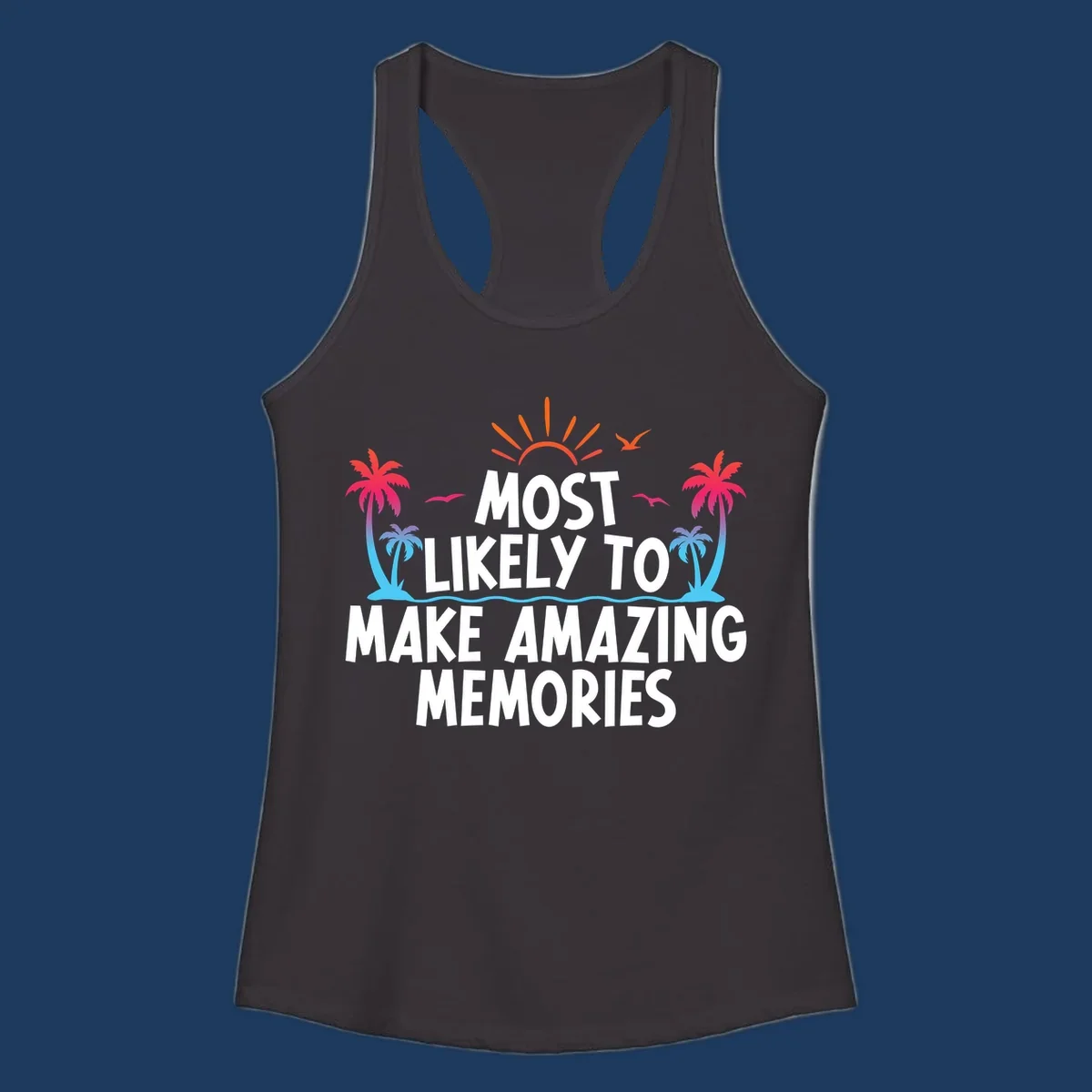 Tropical most-likely-memories-cruise design with palm trees, sun, birds, and ocean waves surrounding white text on gray background