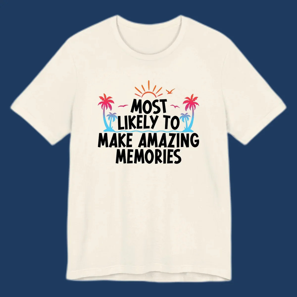 Tropical most-likely-memories-cruise design with palm trees, sun, birds, and ocean waves surrounding white text on gray background