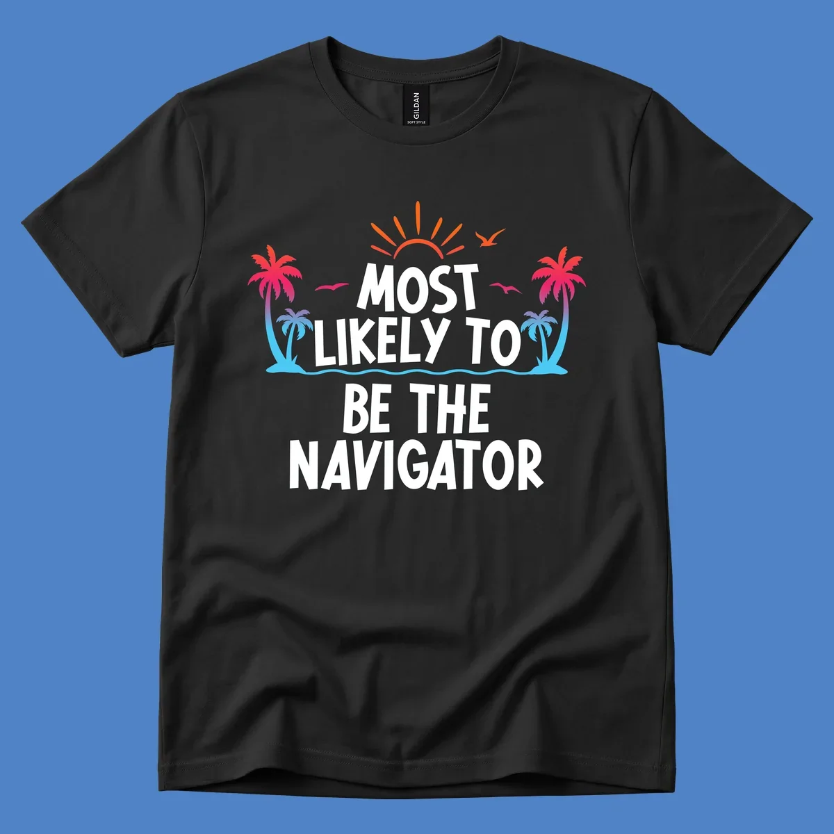 Tropical illustration with sun, palm trees, and ocean waves surrounding text reading 'Most Likely To Be The Navigator' in white letters