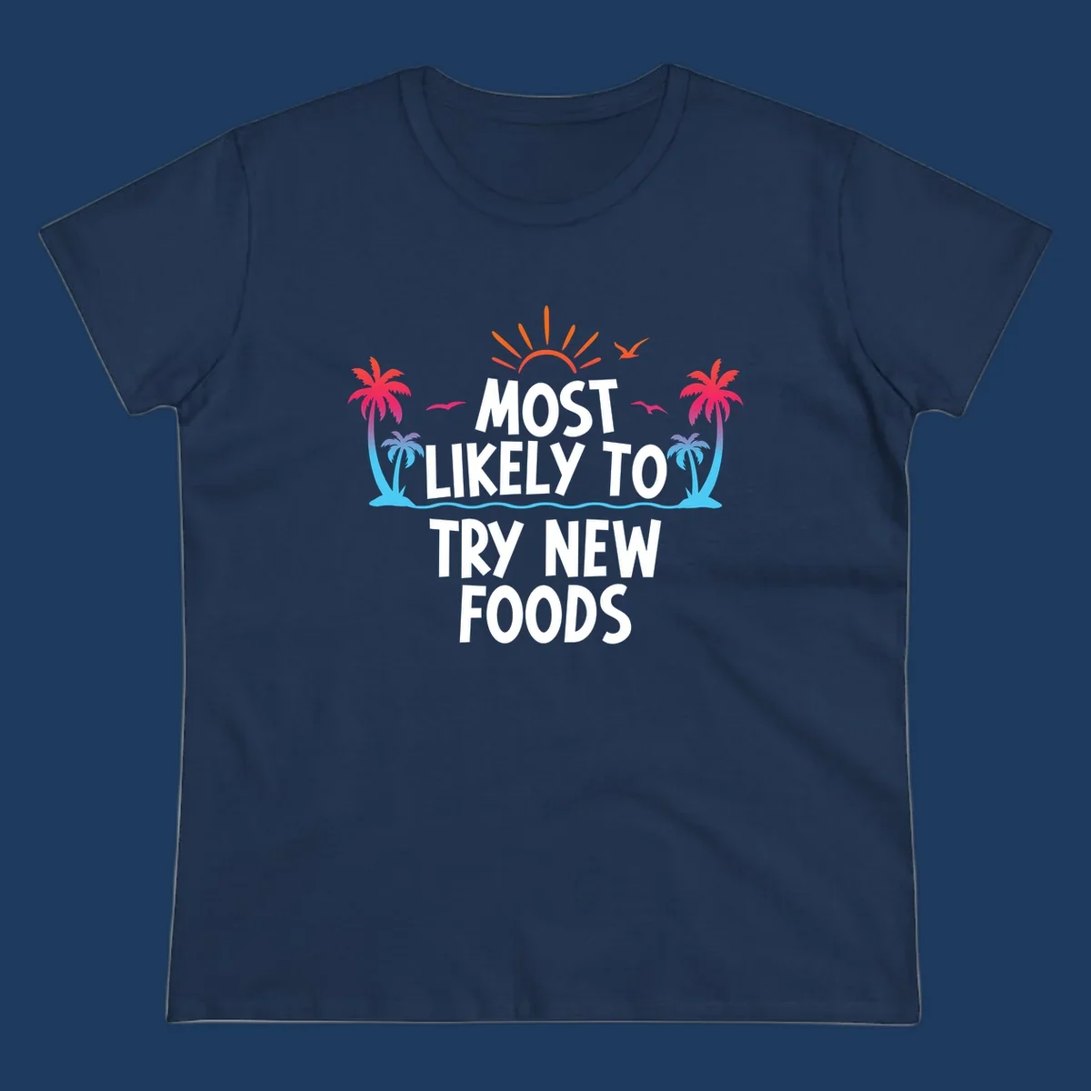 Tropical beach scene with sun and palm trees framing text that reads 'Most Likely To Try New Foods' in bold white letters