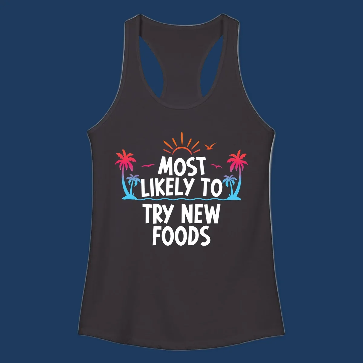 Tropical beach scene with sun and palm trees framing text that reads 'Most Likely To Try New Foods' in bold white letters