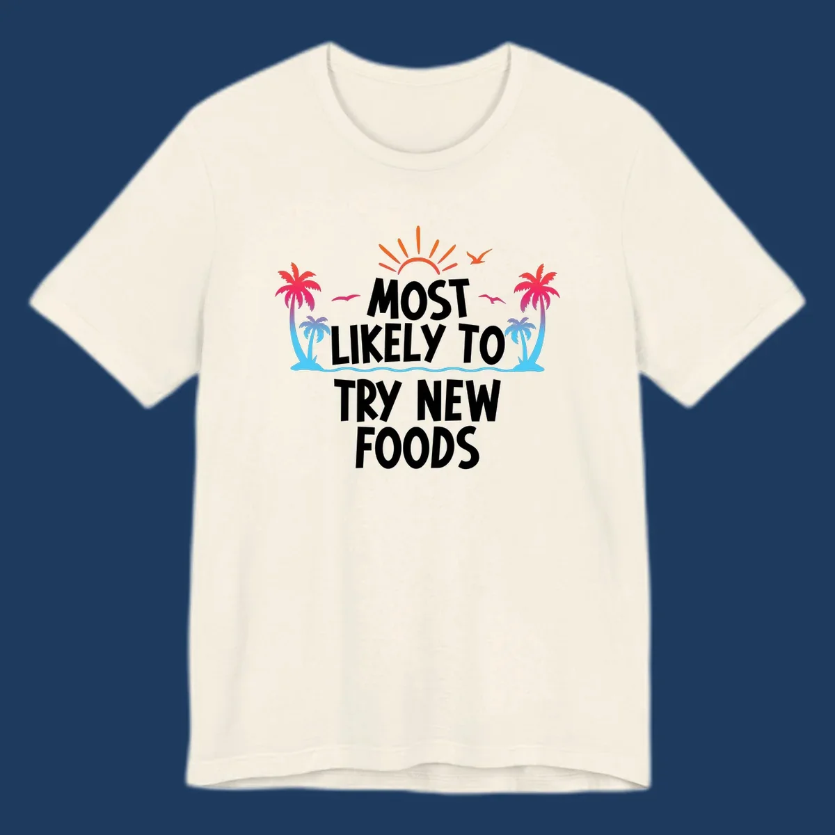 Tropical beach scene with sun and palm trees framing text that reads 'Most Likely To Try New Foods' in bold white letters