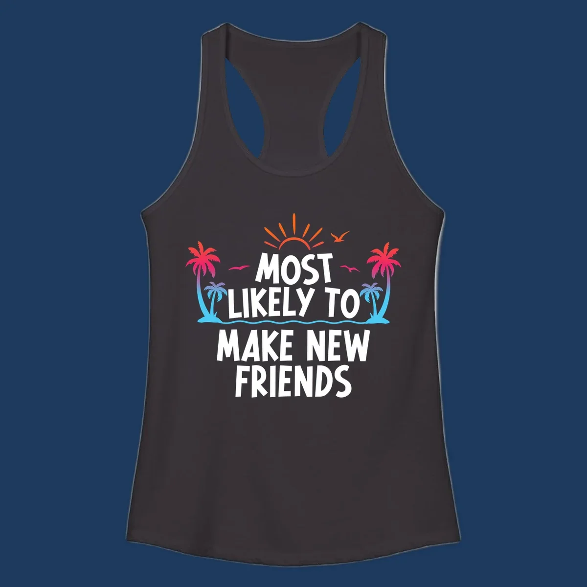 Tropical design with sun, palm trees, and ocean waves behind text reading 'Most Likely To Make New Friends' for cruise vacations
