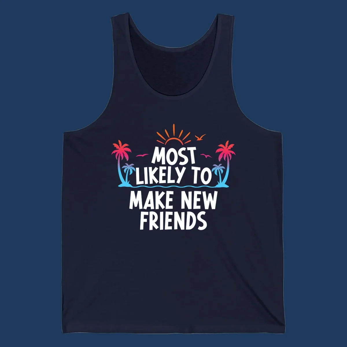 Tropical design with sun, palm trees, and ocean waves behind text reading 'Most Likely To Make New Friends' for cruise vacations