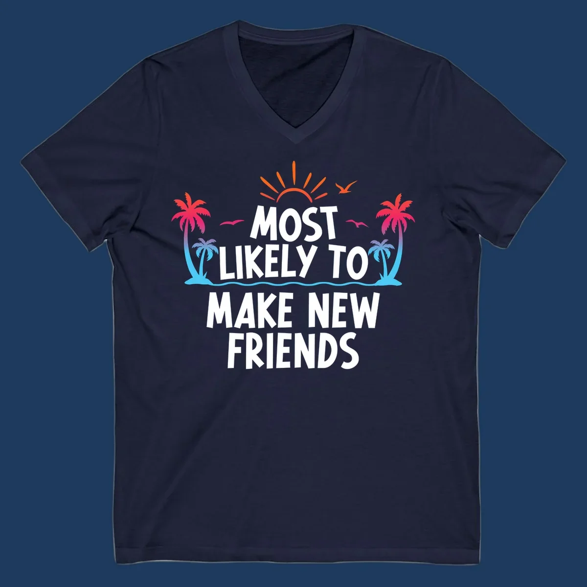 Tropical design with sun, palm trees, and ocean waves behind text reading 'Most Likely To Make New Friends' for cruise vacations