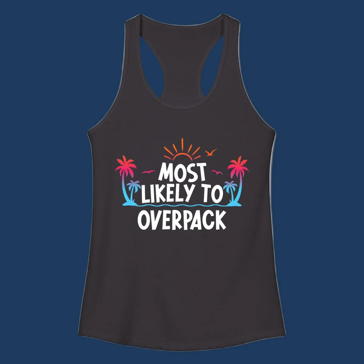 Tropical sunset scene with palm trees, ocean waves, and text reading 'Most Likely To Overpack' in white letters