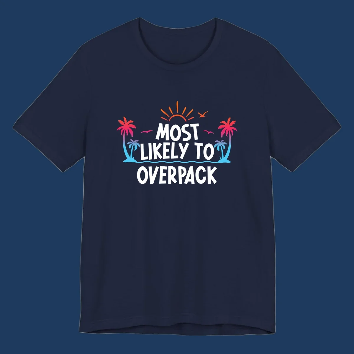 Tropical sunset scene with palm trees, ocean waves, and text reading 'Most Likely To Overpack' in white letters