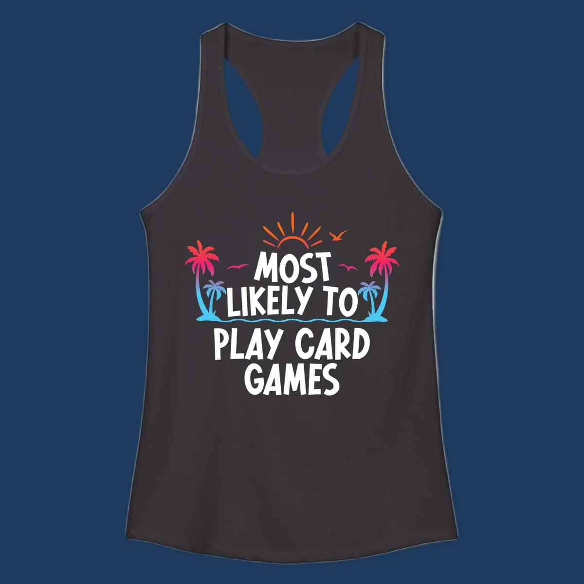 Most likely to play card games design with tropical palm trees, sun rays, ocean waves, and colorful gradient elements on gray background