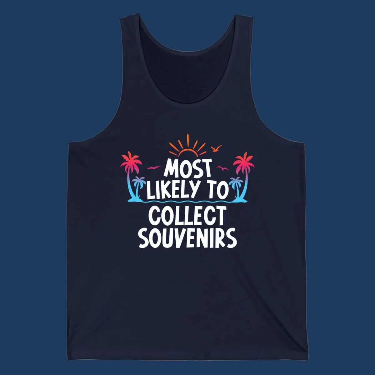 Tropical beach scene with sun, palm trees, waves and seagulls surrounding text 'Most Likely To Collect Souvenirs'