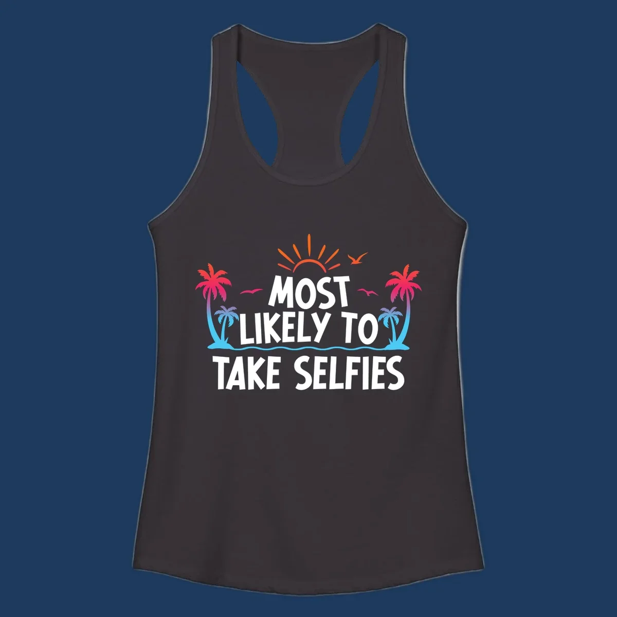 Tropical beach scene with palm trees, sun, and waves featuring text 'Most Likely To Take Selfies' for cruise vacation shirt design