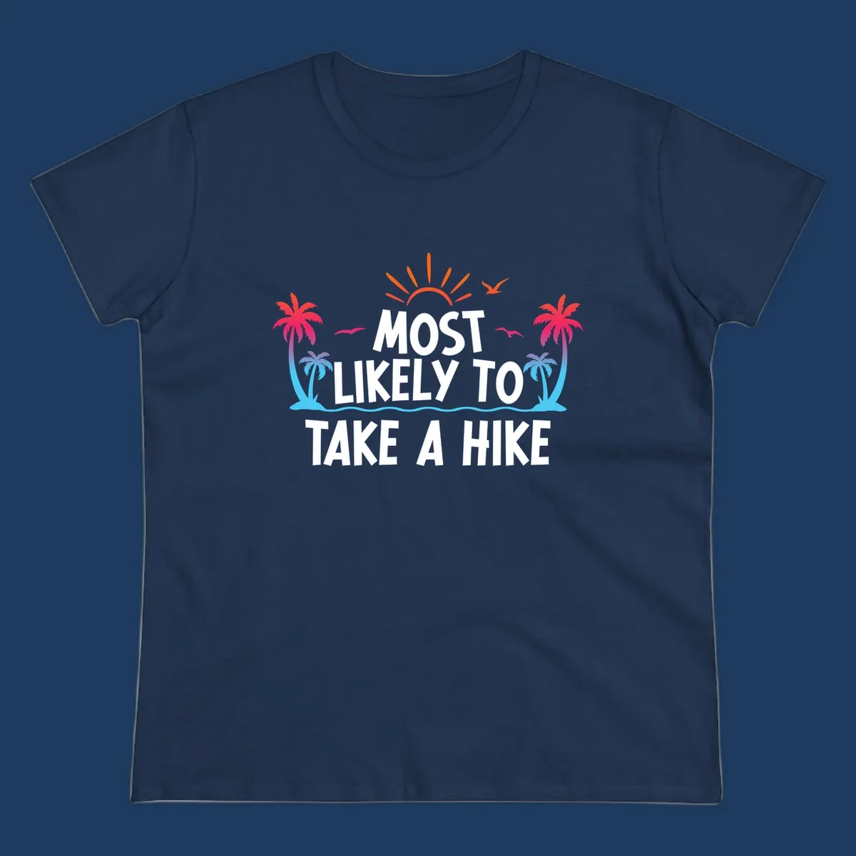 Tropical beach scene with sun, palm trees, and ocean waves framing text reading 'Most Likely To Take A Hike' in white letters