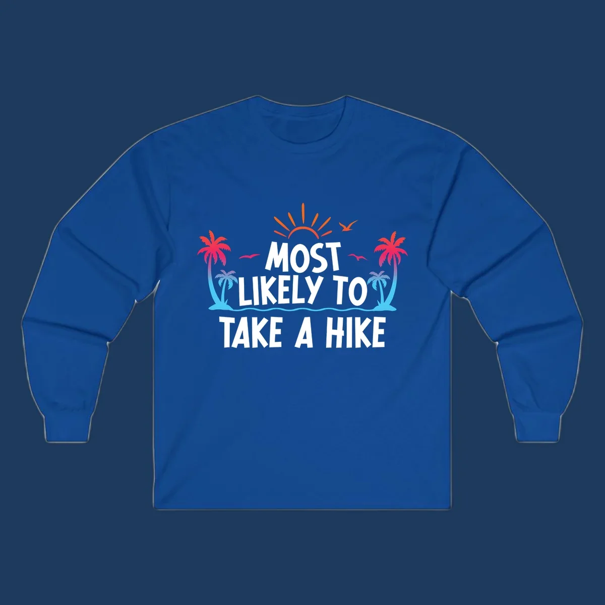 Tropical beach scene with sun, palm trees, and ocean waves framing text reading 'Most Likely To Take A Hike' in white letters