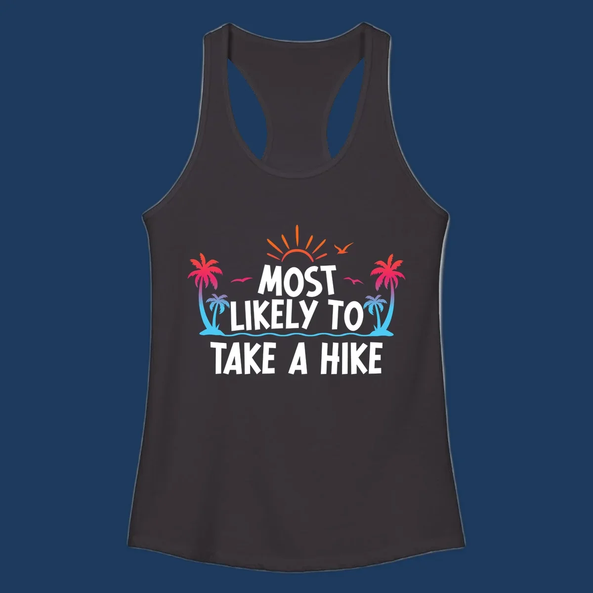 Tropical beach scene with sun, palm trees, and ocean waves framing text reading 'Most Likely To Take A Hike' in white letters
