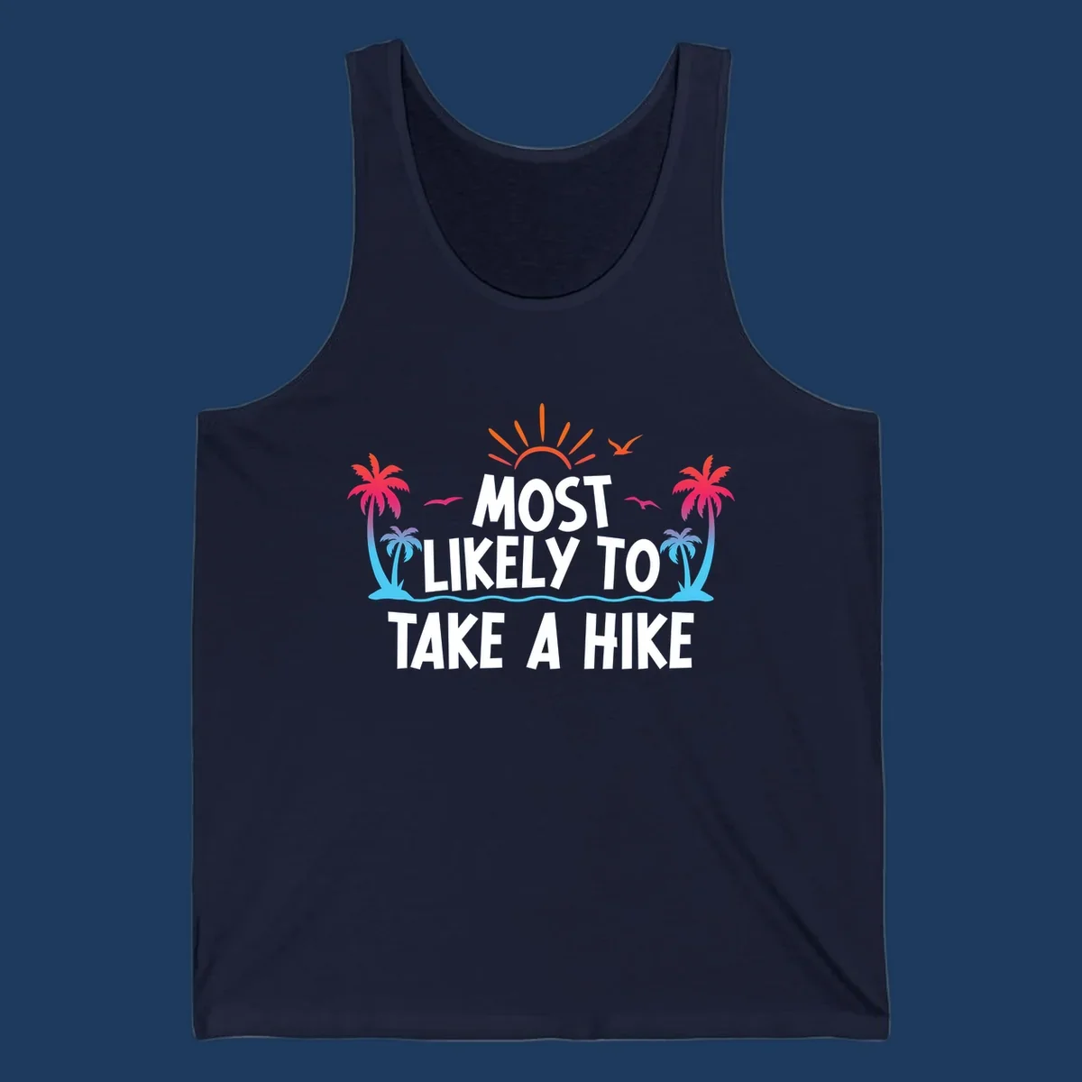 Tropical beach scene with sun, palm trees, and ocean waves framing text reading 'Most Likely To Take A Hike' in white letters