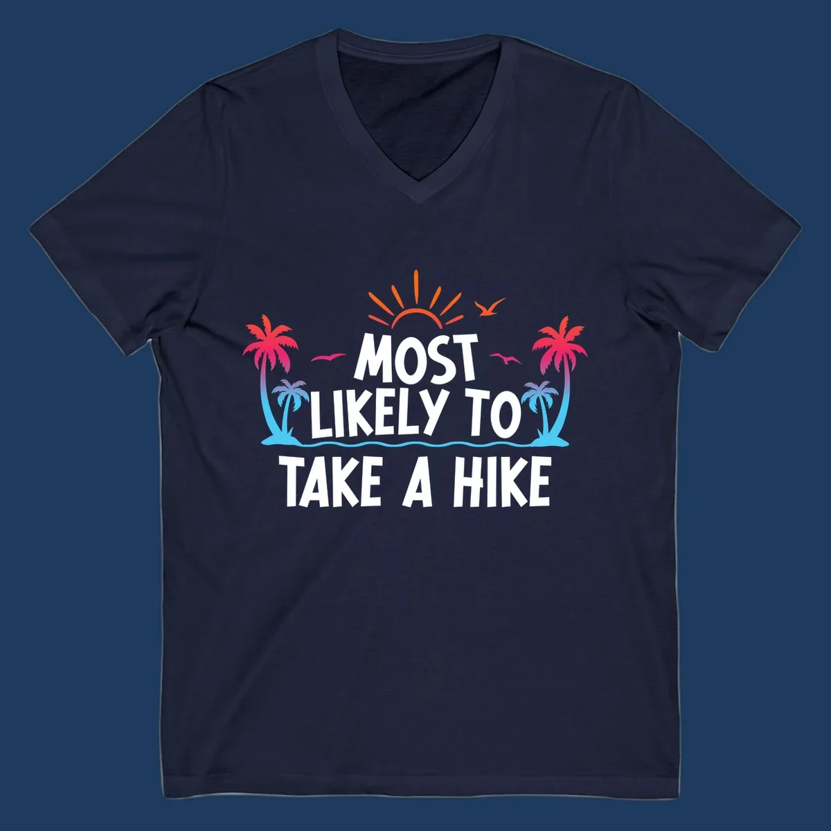 Tropical beach scene with sun, palm trees, and ocean waves framing text reading 'Most Likely To Take A Hike' in white letters