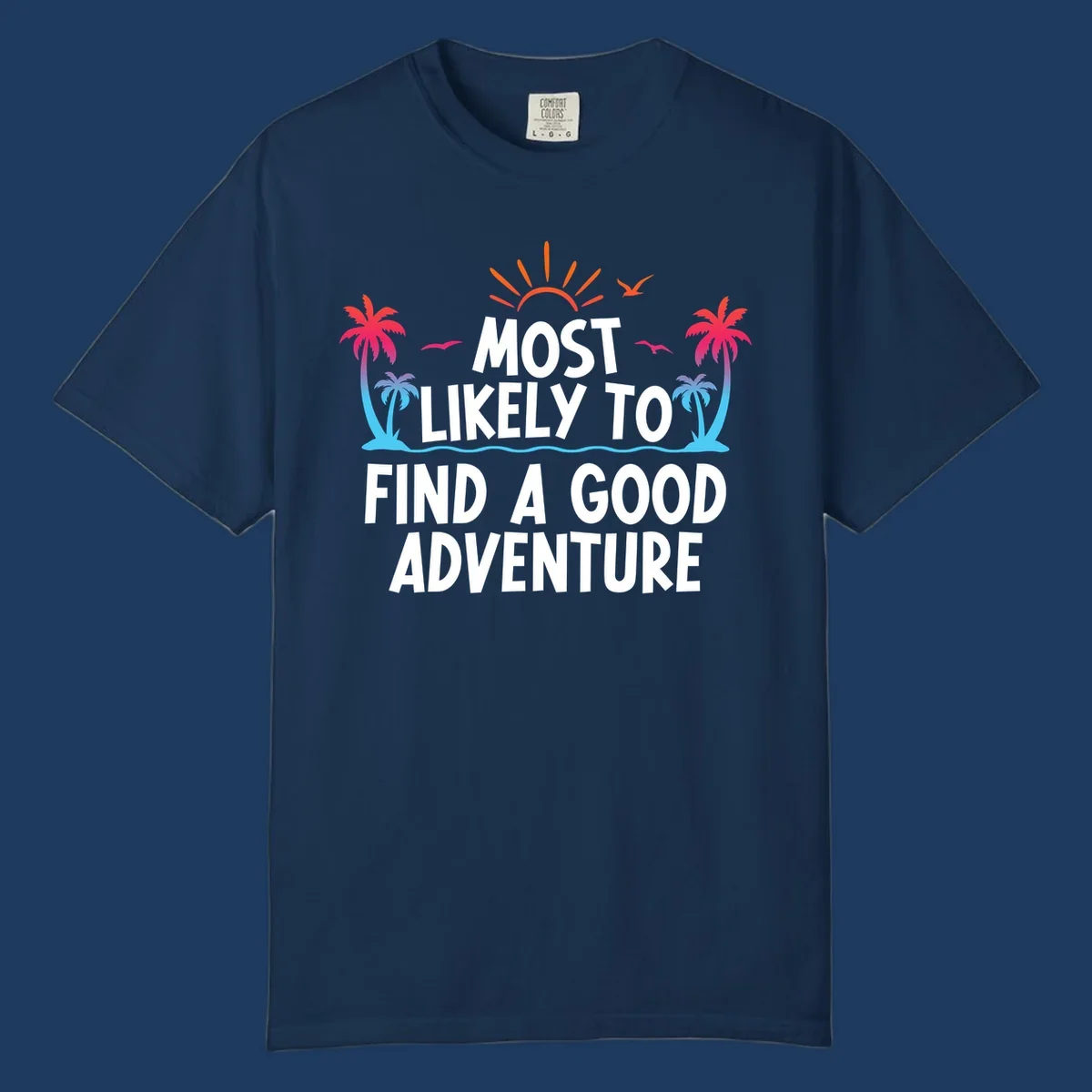 Tropical beach design with white text reading 'Most Likely To Find A Good Adventure' surrounded by colorful palm trees, sun rays, and ocean waves