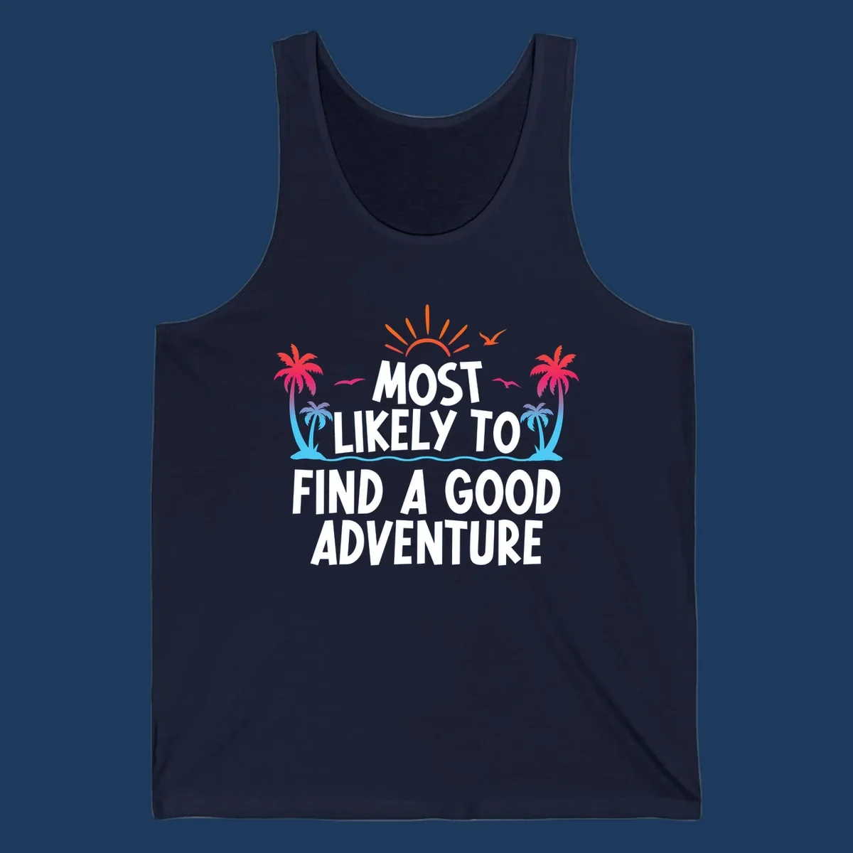 Tropical beach design with white text reading 'Most Likely To Find A Good Adventure' surrounded by colorful palm trees, sun rays, and ocean waves