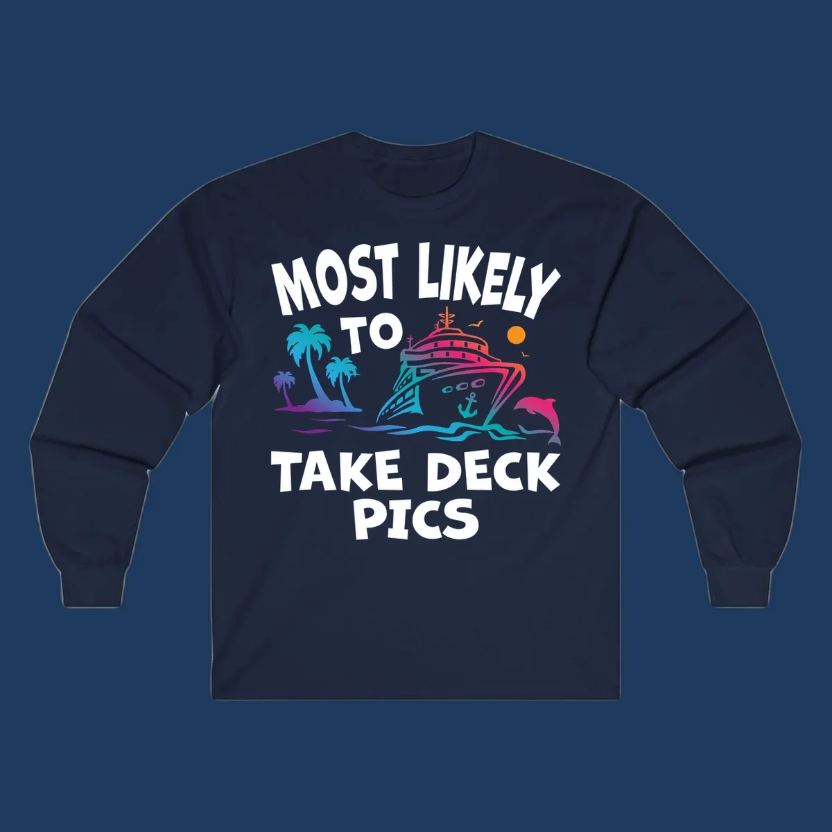 Colorful cruise ship illustration with palm trees and ocean waves, text reads 'Most Likely To Take Deck Pics' in bold white letters
