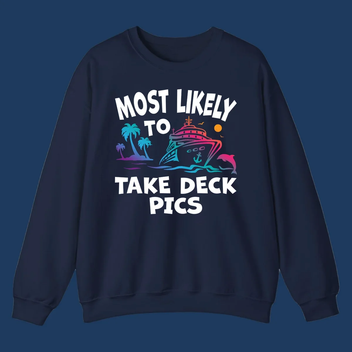 Colorful cruise ship illustration with palm trees and ocean waves, text reads 'Most Likely To Take Deck Pics' in bold white letters