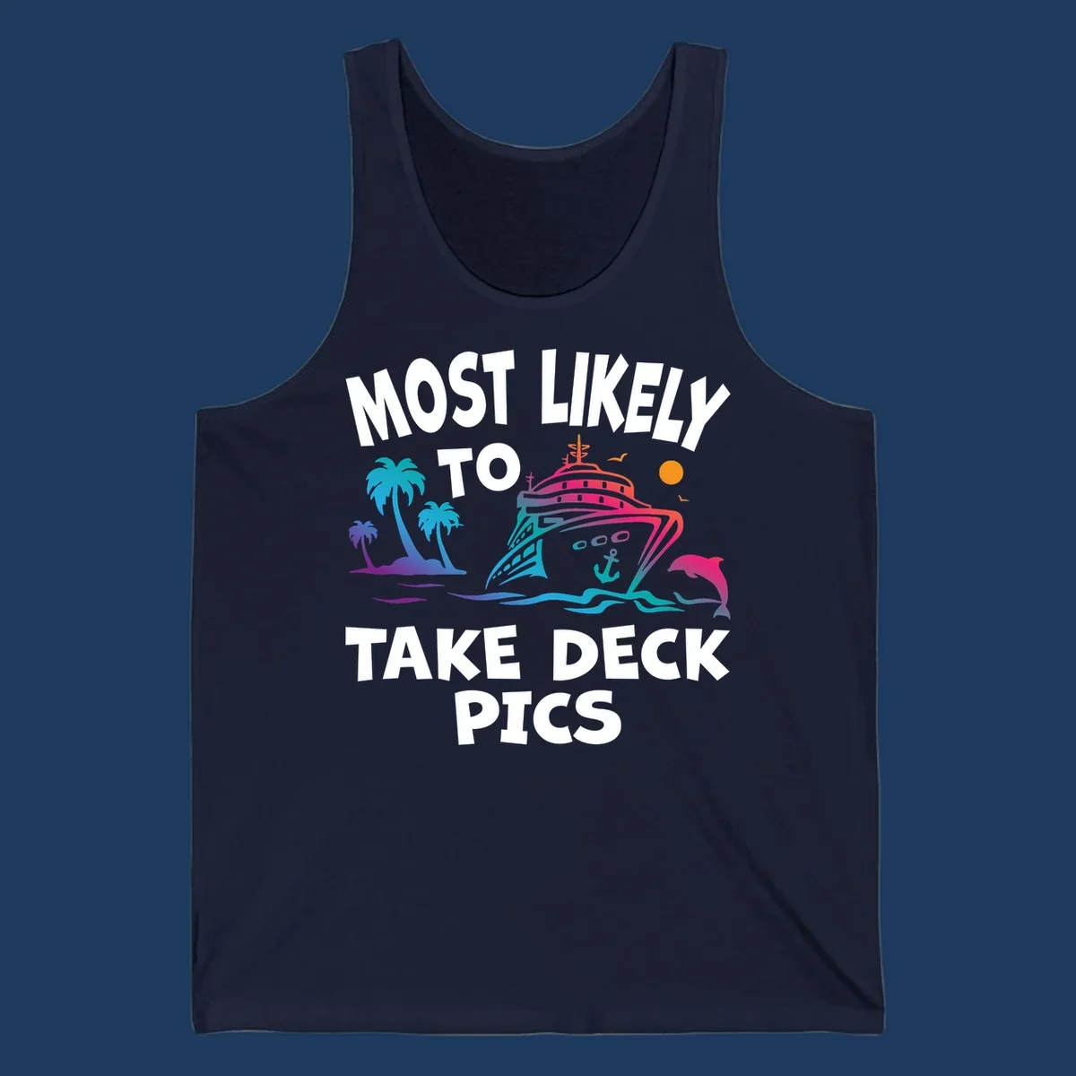 Colorful cruise ship illustration with palm trees and ocean waves, text reads 'Most Likely To Take Deck Pics' in bold white letters