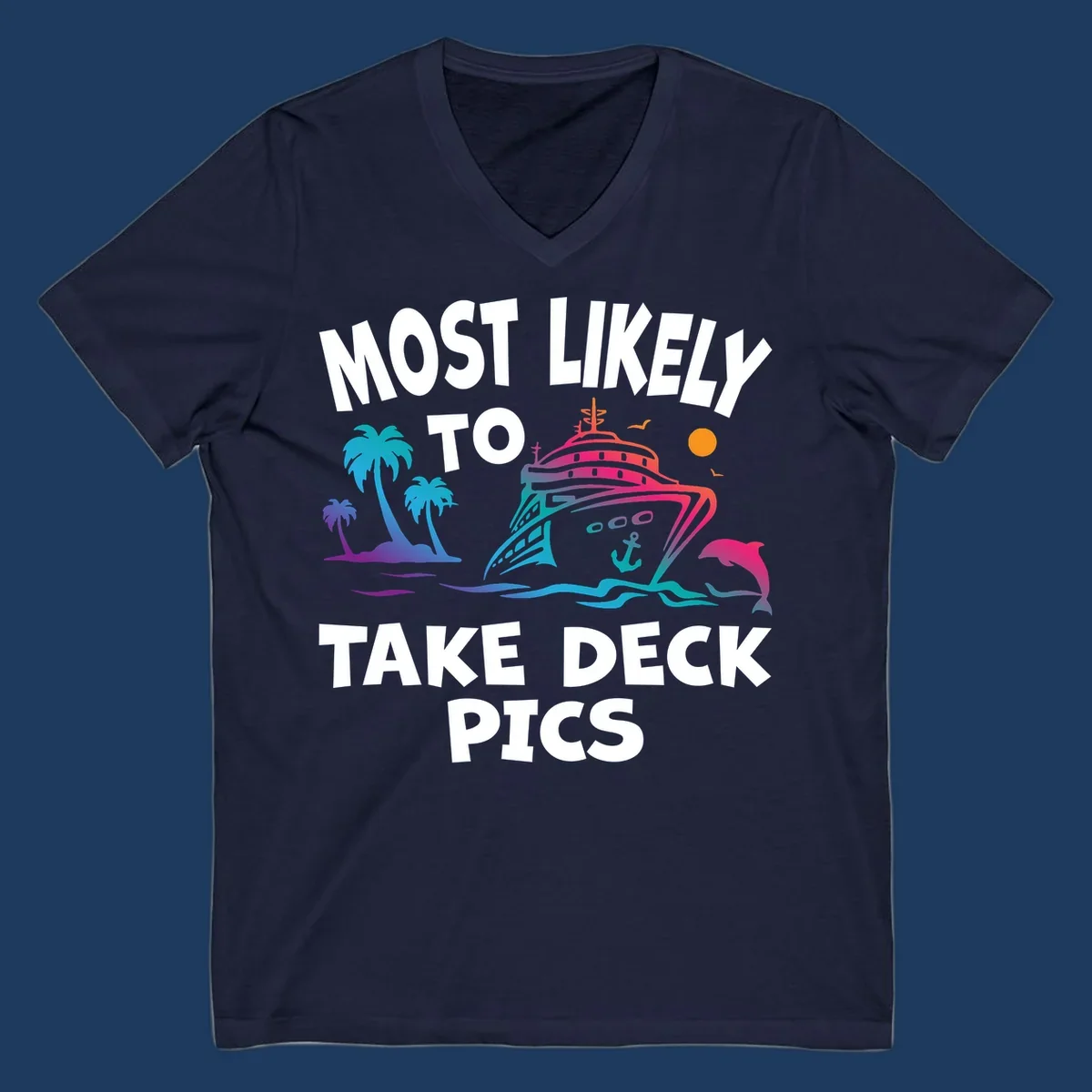 Colorful cruise ship illustration with palm trees and ocean waves, text reads 'Most Likely To Take Deck Pics' in bold white letters
