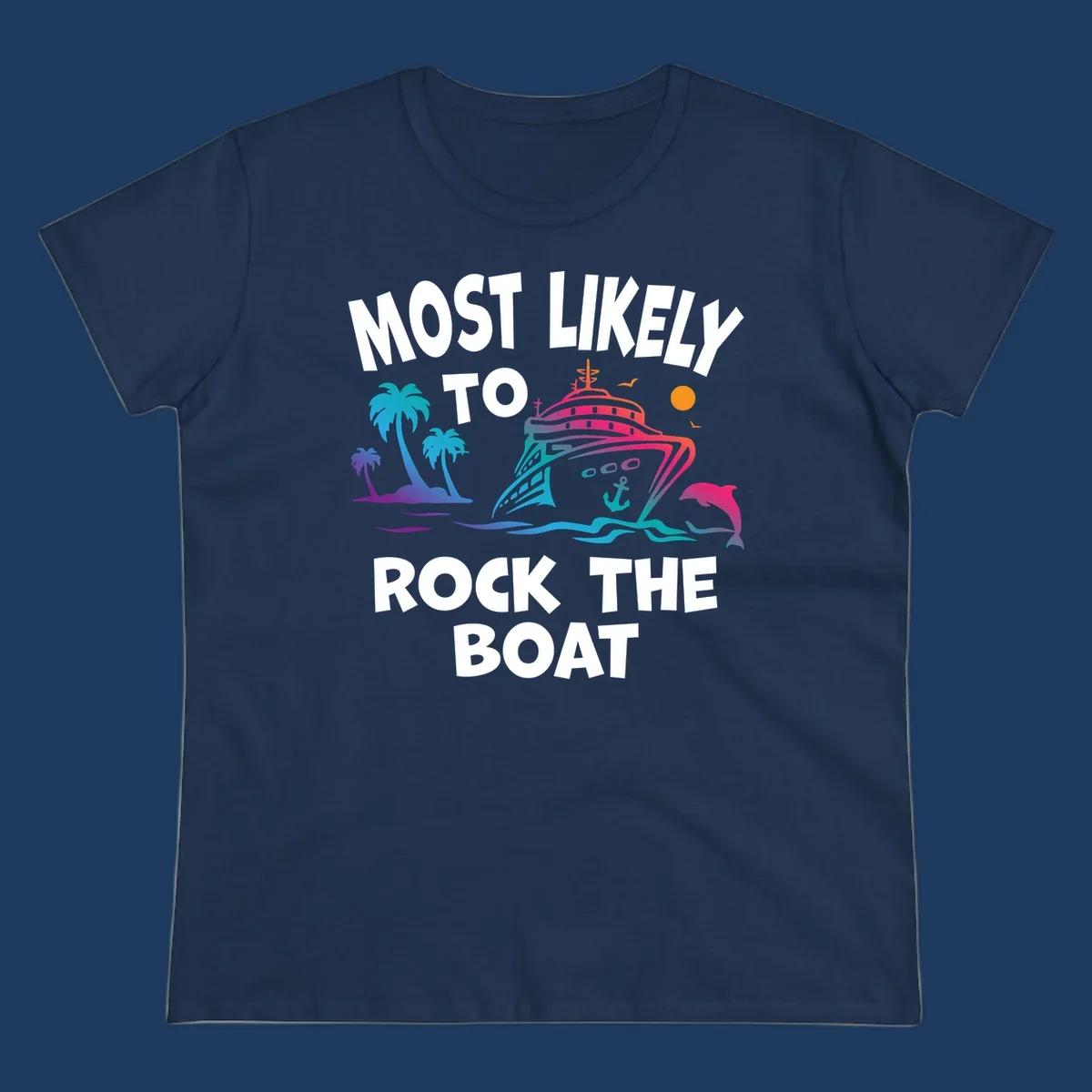 Colorful cruise ship with palm trees and ocean waves illustration with text 'Most Likely to Rock the Boat'