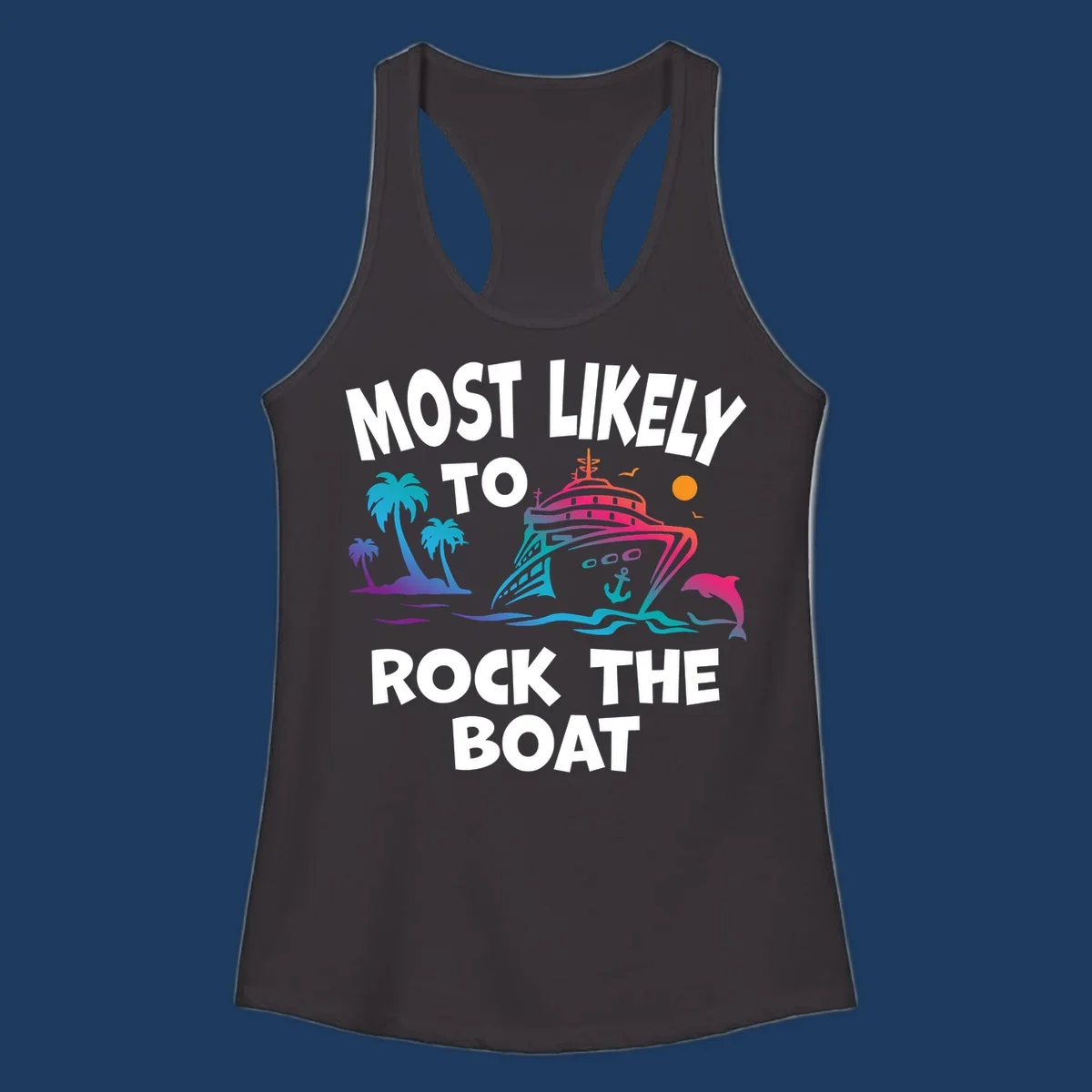 Colorful cruise ship with palm trees and ocean waves illustration with text 'Most Likely to Rock the Boat'
