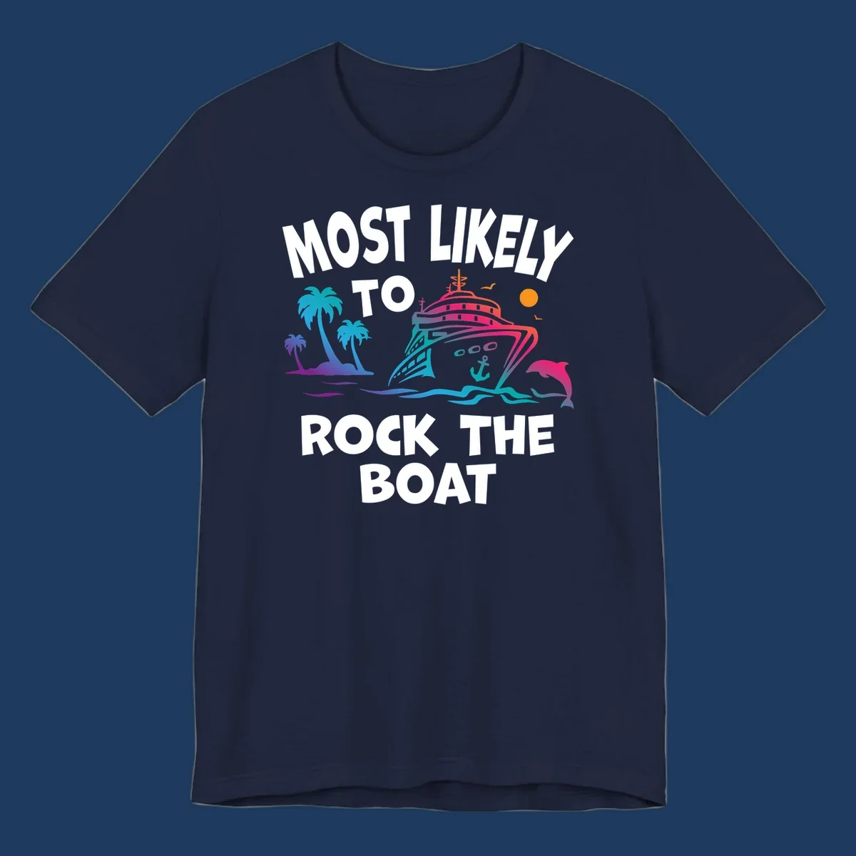 Colorful cruise ship with palm trees and ocean waves illustration with text 'Most Likely to Rock the Boat'