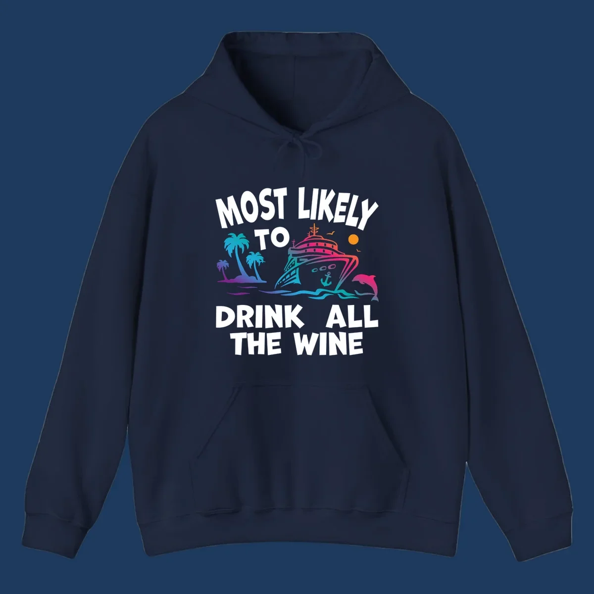 Colorful cruise ship with tropical palm trees, ocean waves, dolphin, and sun with text 'Most Likely To Drink All The Wine' for drink-all-the-wine-cruise themed apparel
