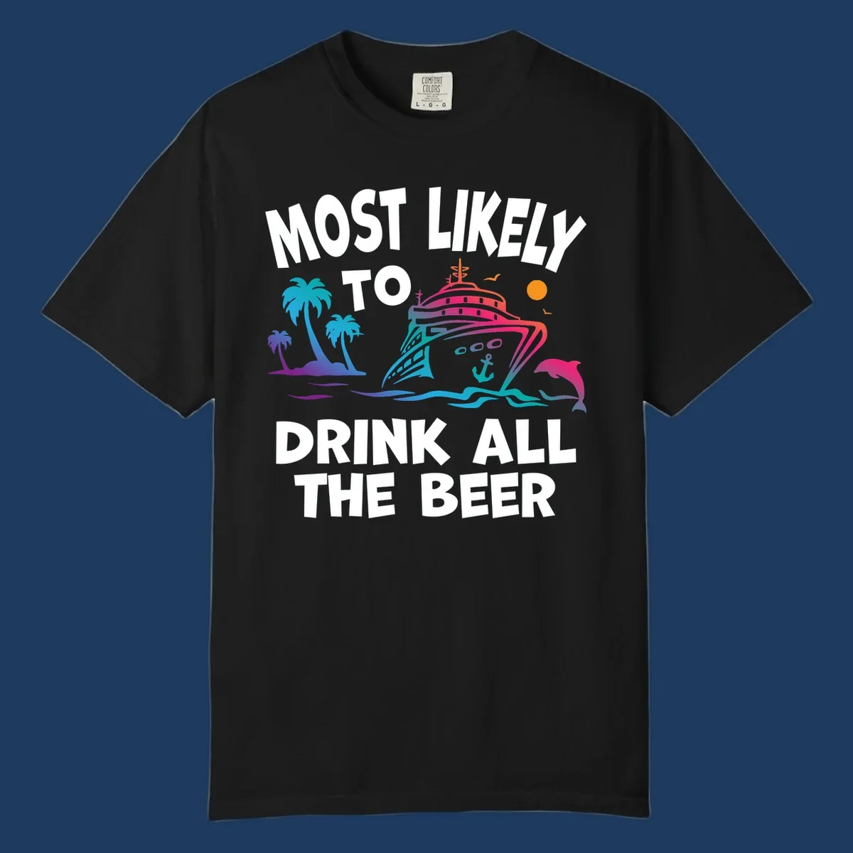 Colorful cruise ship with tropical palms and ocean waves design featuring text 'Most Likely To Drink All The Beer'